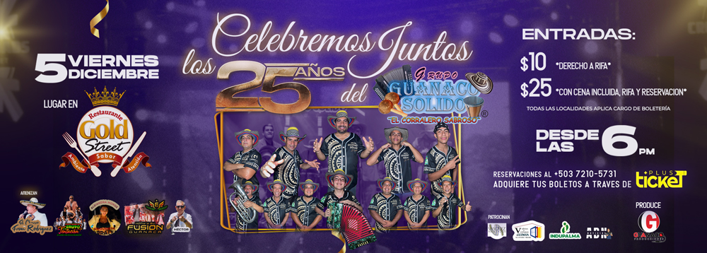 CELEBREMOS JUNTOS  LOS 25 AÑOS DE GRUPO GUANACO SOLIDO