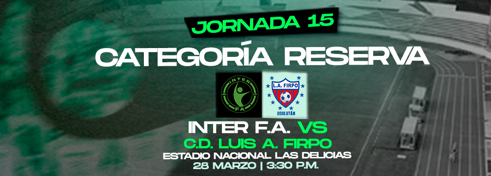 J15 CATEGORÍA RESERVA - INTER F.A. VS L.A. FIRPO