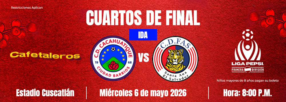 CUARTOS DE FINAL - C.D. CACAHUATIQUE VS C.D.FAS 